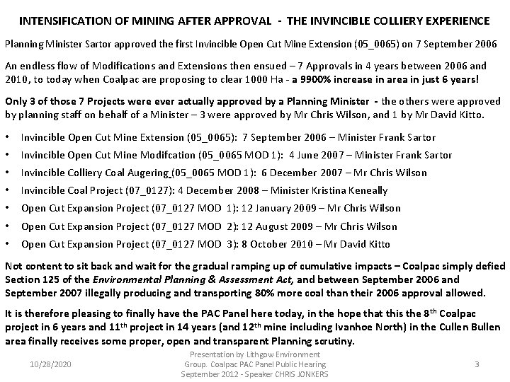 INTENSIFICATION OF MINING AFTER APPROVAL - THE INVINCIBLE COLLIERY EXPERIENCE Planning Minister Sartor approved