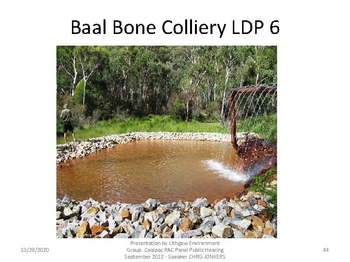 Baal Bone Colliery LDP 6 10/28/2020 Presentation by Lithgow Environment Group. Coalpac PAC Panel