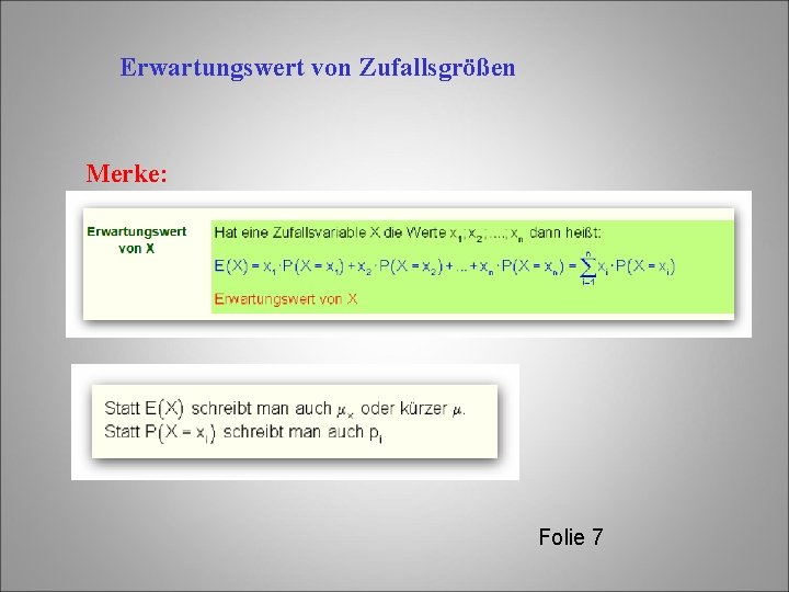 Erwartungswert von Zufallsgrößen Merke: Folie 7 