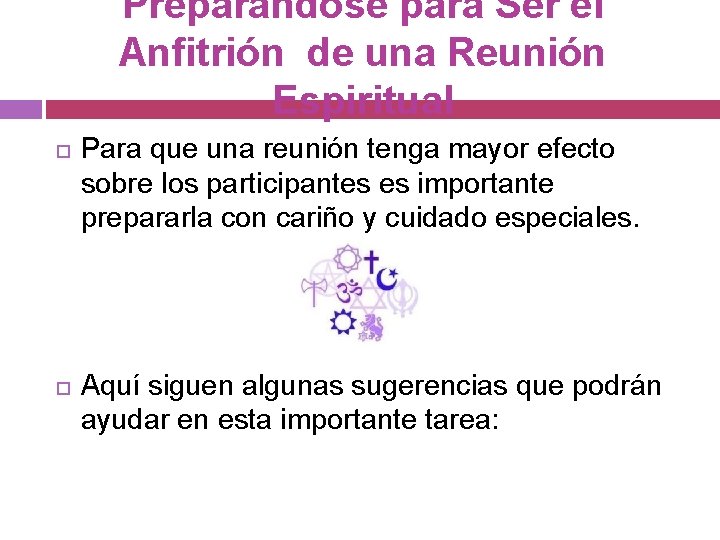 Preparándose para Ser el Anfitrión de una Reunión Espiritual Para que una reunión tenga