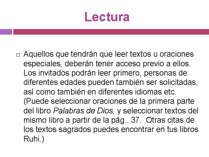 Lectura Aquellos que tendrán que leer textos u oraciones especiales, deberán tener acceso previo