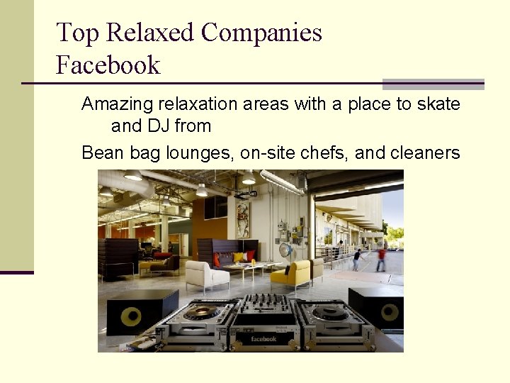 Top Relaxed Companies Facebook Amazing relaxation areas with a place to skate and DJ