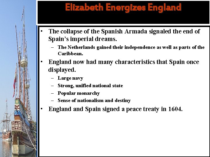 Elizabeth Energizes England • The collapse of the Spanish Armada signaled the end of