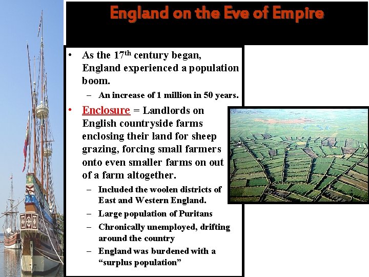 England on the Eve of Empire • As the 17 th century began, England