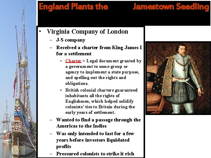 England Plants the Jamestown Seedling • Virginia Company of London – J-S company –