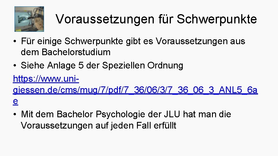 Voraussetzungen für Schwerpunkte • Für einige Schwerpunkte gibt es Voraussetzungen aus dem Bachelorstudium •