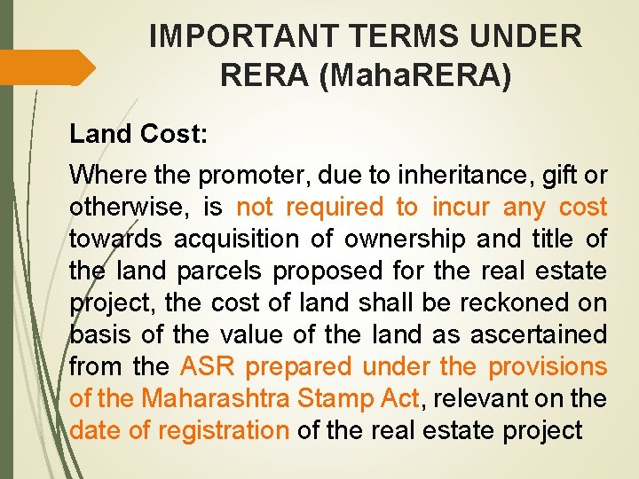 IMPORTANT TERMS UNDER RERA (Maha. RERA) Land Cost: Where the promoter, due to inheritance,