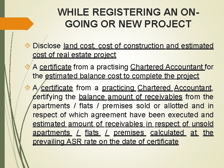 WHILE REGISTERING AN ONGOING OR NEW PROJECT Disclose land cost, cost of construction and
