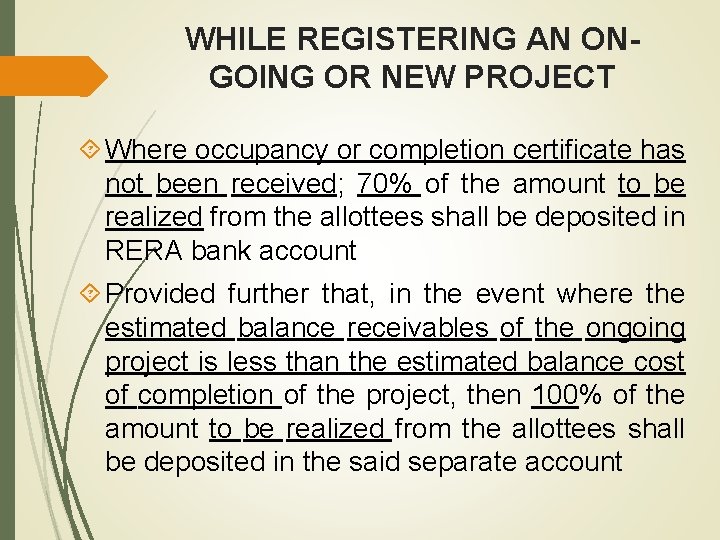 WHILE REGISTERING AN ONGOING OR NEW PROJECT Where occupancy or completion certificate has not