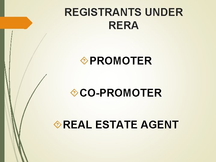 REGISTRANTS UNDER RERA PROMOTER CO-PROMOTER REAL ESTATE AGENT 