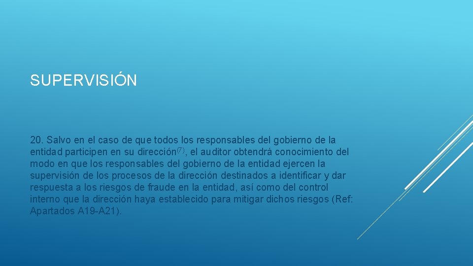 SUPERVISIÓN 20. Salvo en el caso de que todos los responsables del gobierno de