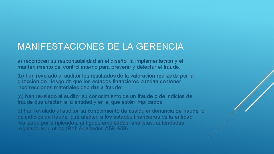 MANIFESTACIONES DE LA GERENCIA a) reconocen su responsabilidad en el diseño, la implementación y