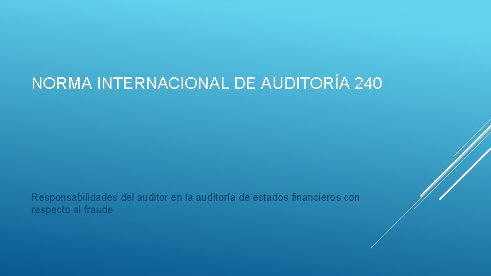 NORMA INTERNACIONAL DE AUDITORÍA 240 Responsabilidades del auditor en la auditoría de estados financieros