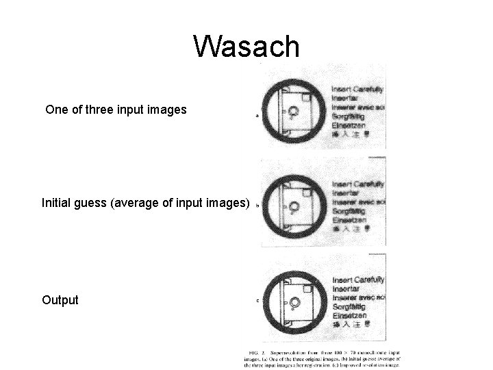 Wasach One of three input images Initial guess (average of input images) Output 