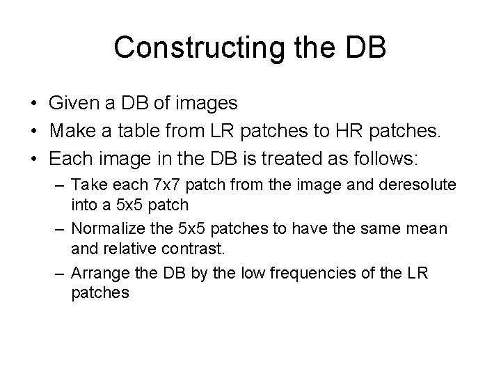 Constructing the DB • Given a DB of images • Make a table from