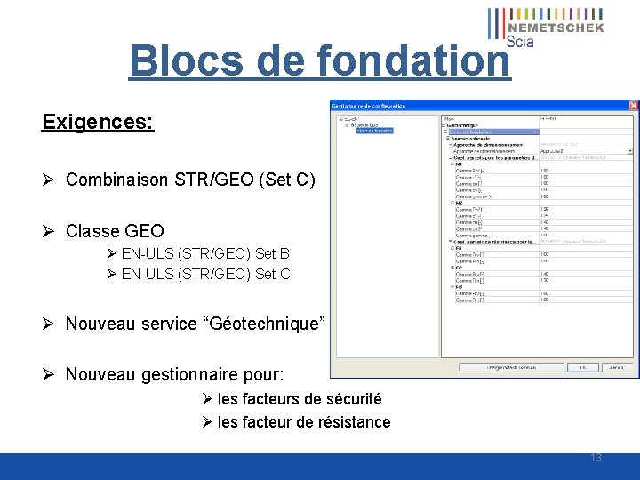 Blocs de fondation Exigences: Ø Combinaison STR/GEO (Set C) Ø Classe GEO Ø EN-ULS