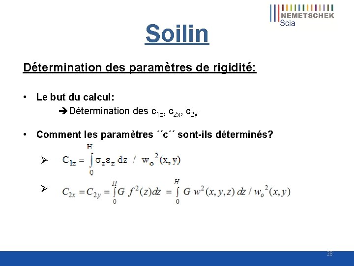 Soilin Détermination des paramètres de rigidité: • Le but du calcul: Détermination des c