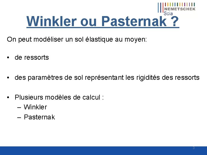 Winkler ou Pasternak ? On peut modéliser un sol élastique au moyen: • de