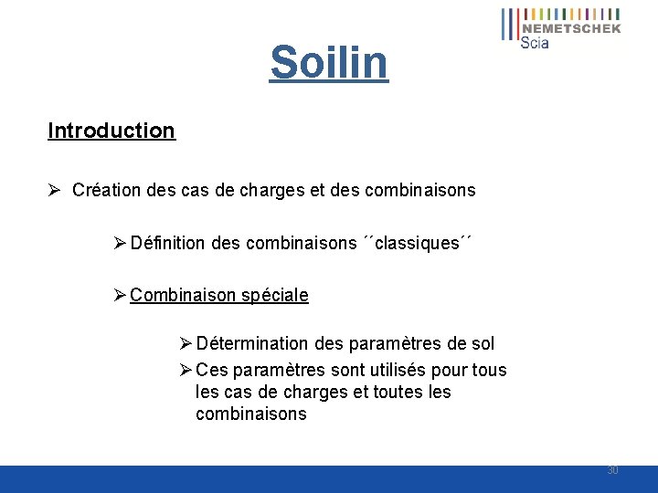 Soilin Introduction Ø Création des cas de charges et des combinaisons Ø Définition des