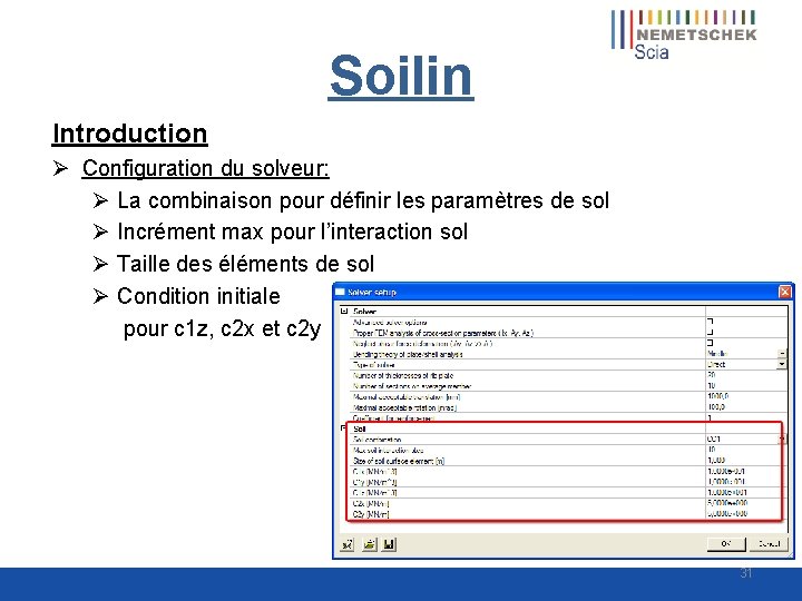 Soilin Introduction Ø Configuration du solveur: Ø La combinaison pour définir les paramètres de