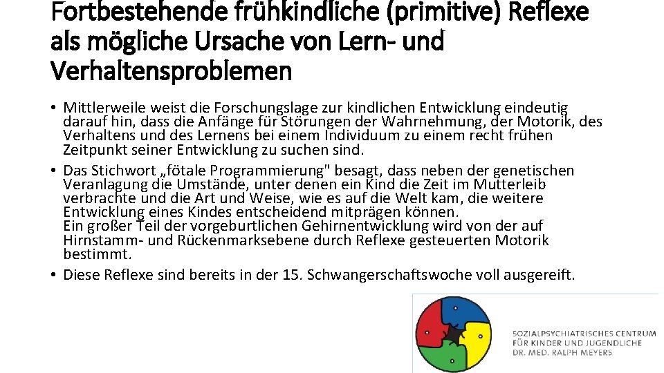 Fortbestehende frühkindliche (primitive) Reflexe als mögliche Ursache von Lern- und Verhaltensproblemen • Mittlerweile weist