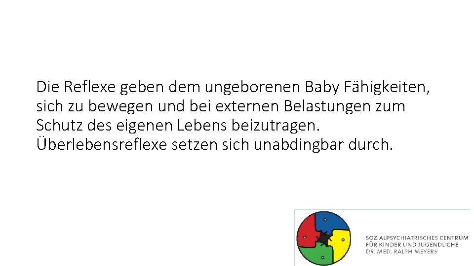 Die Reflexe geben dem ungeborenen Baby Fähigkeiten, sich zu bewegen und bei externen Belastungen