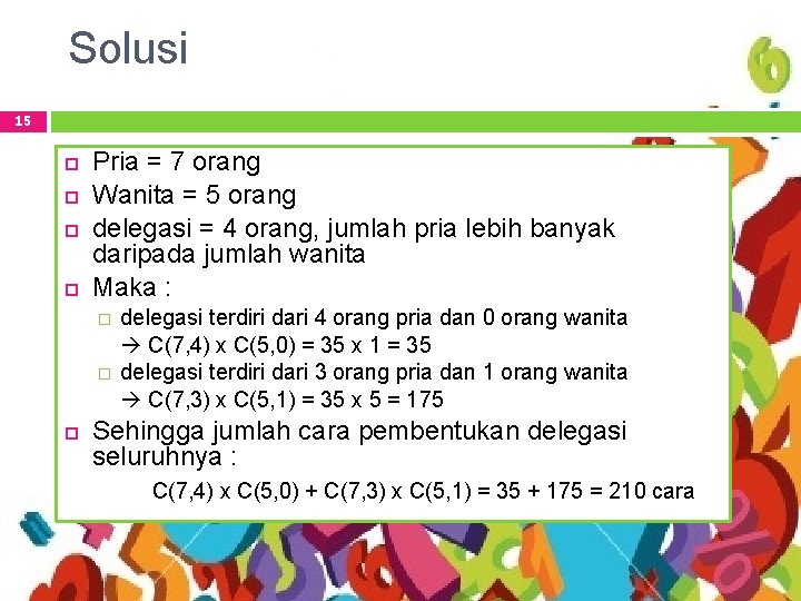 Solusi 15 Pria = 7 orang Wanita = 5 orang delegasi = 4 orang,