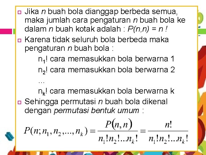  Jika n buah bola dianggap berbeda semua, maka jumlah cara pengaturan n buah