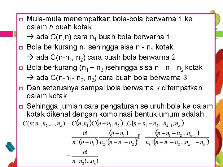  Mula-mula menempatkan bola-bola berwarna 1 ke dalam n buah kotak ada C(n, n)