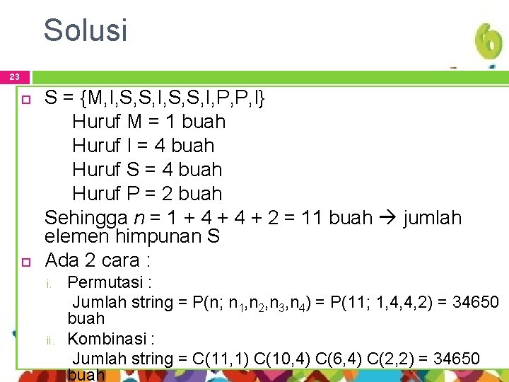 Solusi 23 S = {M, I, S, S, I, P, P, I} Huruf M