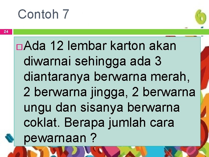 Contoh 7 24 Ada 12 lembar karton akan diwarnai sehingga ada 3 diantaranya berwarna