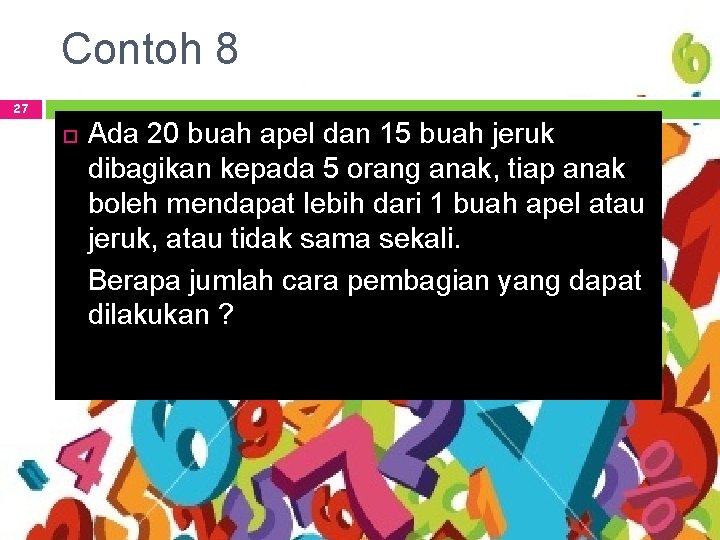 Contoh 8 27 Ada 20 buah apel dan 15 buah jeruk dibagikan kepada 5