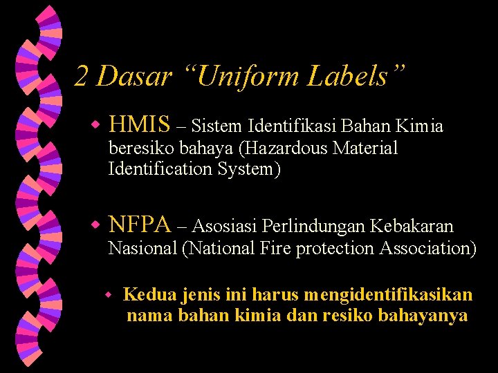 2 Dasar “Uniform Labels” w HMIS – Sistem Identifikasi Bahan Kimia beresiko bahaya (Hazardous