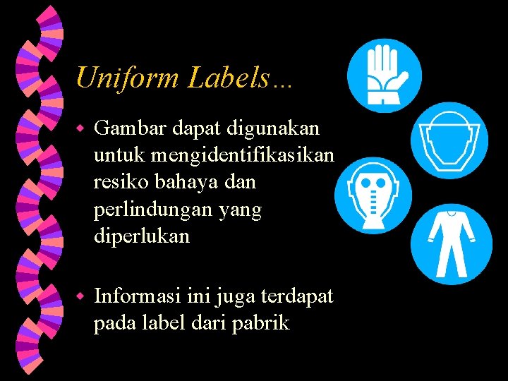 Uniform Labels… w Gambar dapat digunakan untuk mengidentifikasikan resiko bahaya dan perlindungan yang diperlukan