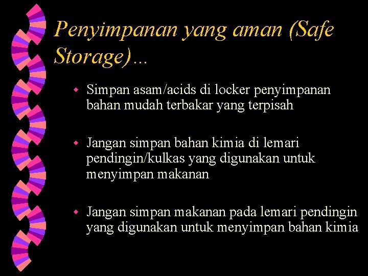 Penyimpanan yang aman (Safe Storage)… w Simpan asam/acids di locker penyimpanan bahan mudah terbakar