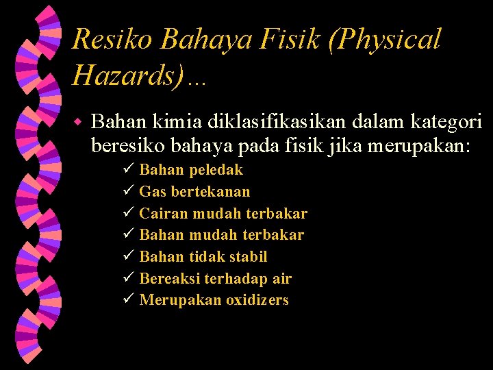 Resiko Bahaya Fisik (Physical Hazards)… w Bahan kimia diklasifikasikan dalam kategori beresiko bahaya pada