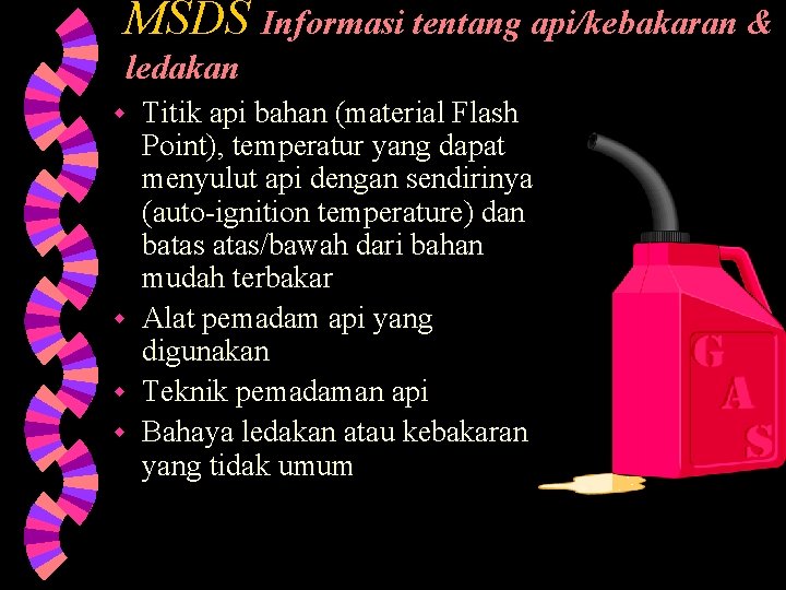 MSDS Informasi tentang api/kebakaran & ledakan Titik api bahan (material Flash Point), temperatur yang