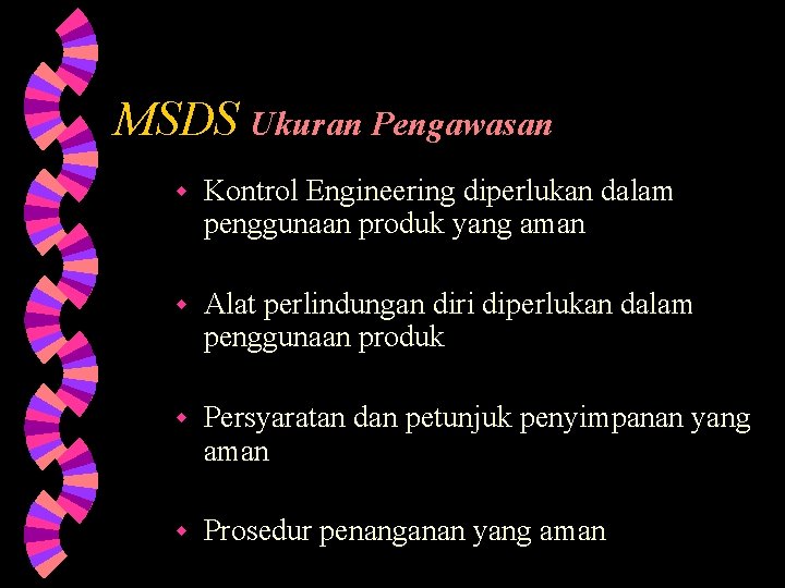 MSDS Ukuran Pengawasan w Kontrol Engineering diperlukan dalam penggunaan produk yang aman w Alat
