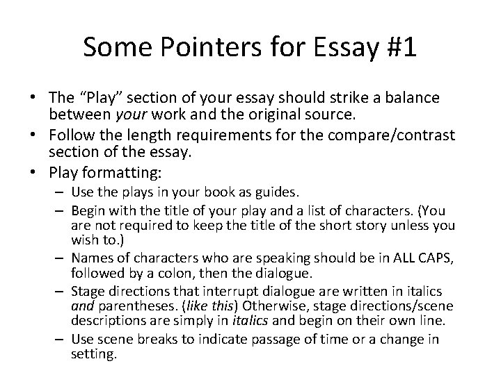 Some Pointers for Essay #1 • The “Play” section of your essay should strike