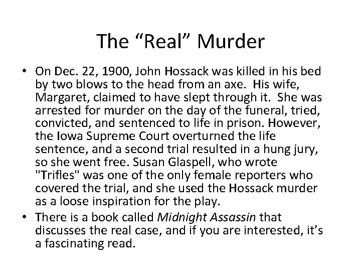 The “Real” Murder • On Dec. 22, 1900, John Hossack was killed in his