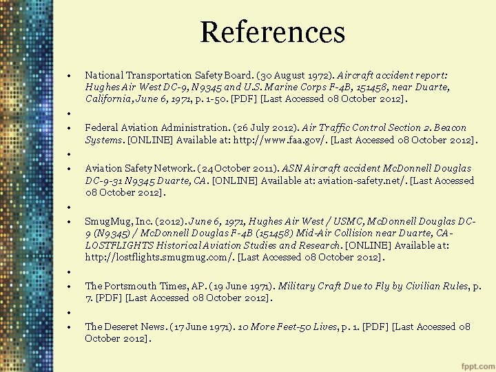 References • • • National Transportation Safety Board. (30 August 1972). Aircraft accident report: