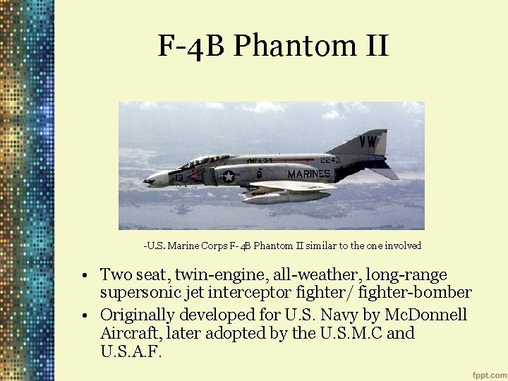 F-4 B Phantom II -U. S. Marine Corps F-4 B Phantom II similar to