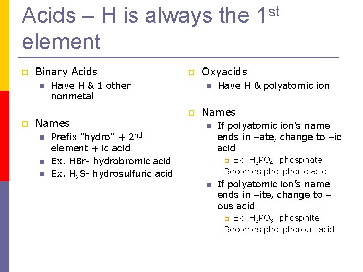 Acids – H is always the 1 st element p Binary Acids n p