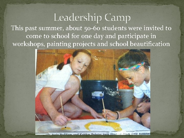 Leadership Camp This past summer, about 50 -60 students were invited to come to