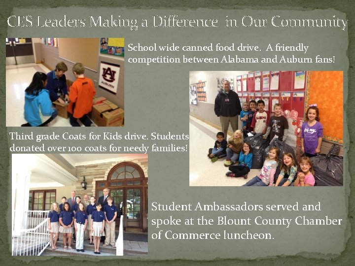 CES Leaders Making a Difference in Our Community School wide canned food drive. A