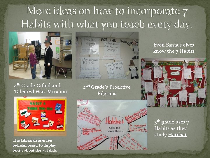 More ideas on how to incorporate 7 Habits with what you teach every day.