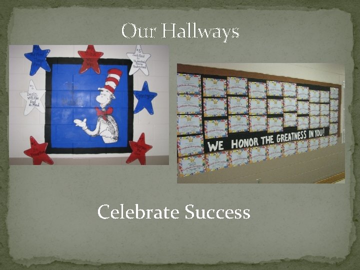 Our Hallways Celebrate Success 