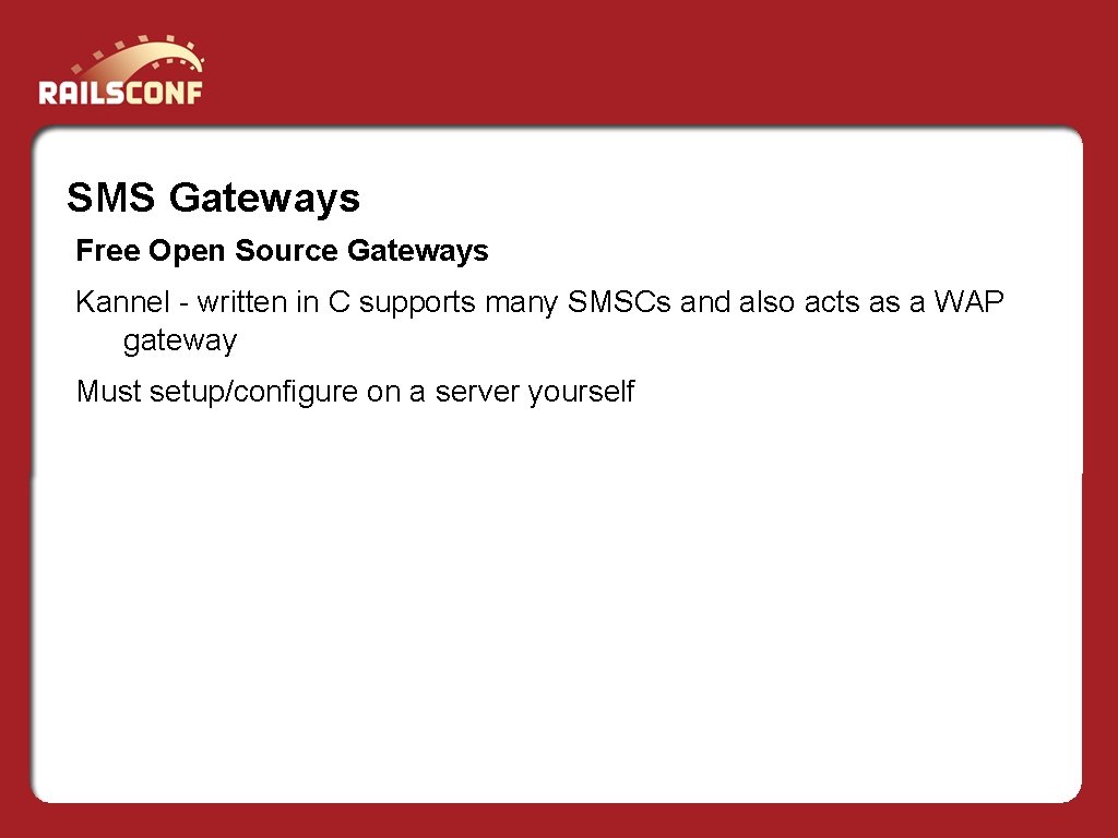 SMS Gateways Free Open Source Gateways Kannel - written in C supports many SMSCs