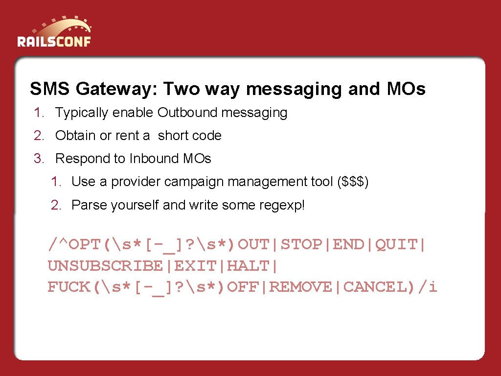 SMS Gateway: Two way messaging and MOs 1. Typically enable Outbound messaging 2. Obtain