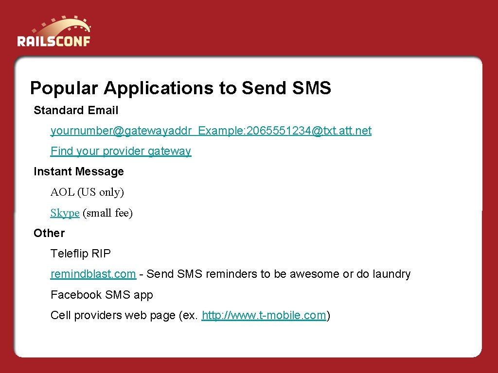 Popular Applications to Send SMS Standard Email yournumber@gatewayaddr Example: 2065551234@txt. att. net Find your